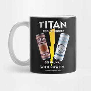 Titan Malt Liquor - Get Drunk With Power Mug